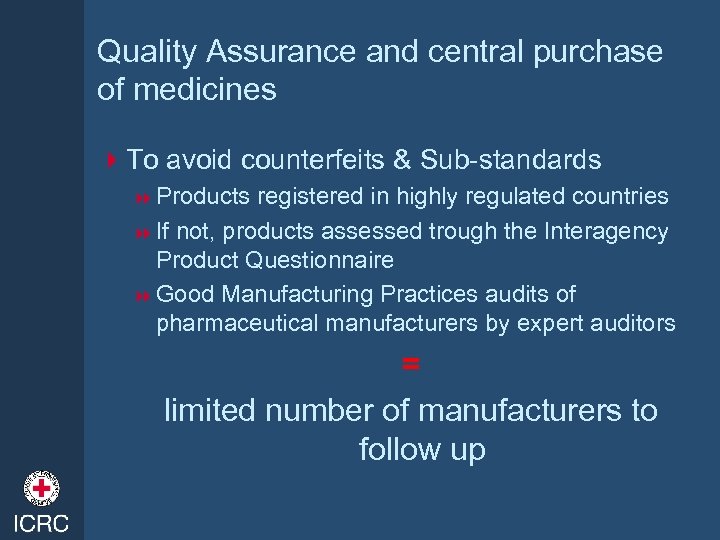 Quality Assurance and central purchase of medicines 4 To avoid counterfeits & Sub-standards 8