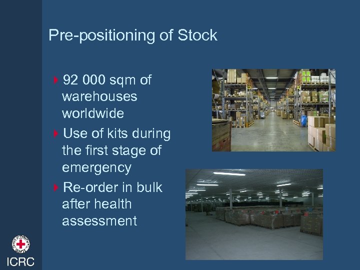 Pre-positioning of Stock 492 000 sqm of warehouses worldwide 4 Use of kits during