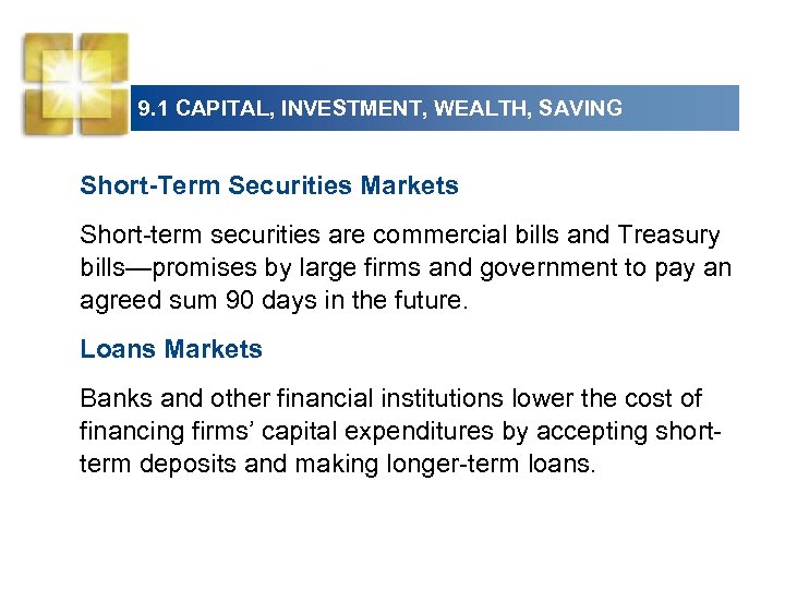 9. 1 CAPITAL, INVESTMENT, WEALTH, SAVING Short-Term Securities Markets Short-term securities are commercial bills