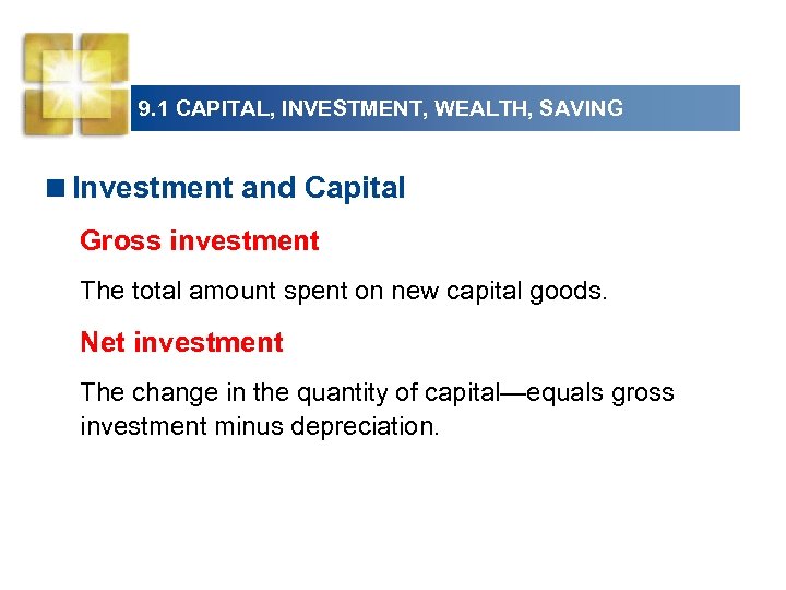 9. 1 CAPITAL, INVESTMENT, WEALTH, SAVING <Investment and Capital Gross investment The total amount