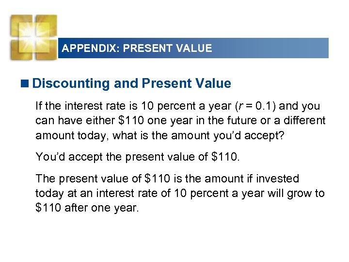 APPENDIX: PRESENT VALUE <Discounting and Present Value If the interest rate is 10 percent