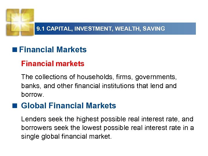 9. 1 CAPITAL, INVESTMENT, WEALTH, SAVING <Financial Markets Financial markets The collections of households,