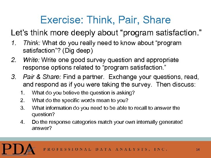Exercise: Think, Pair, Share Let’s think more deeply about “program satisfaction. ” 1. Think: