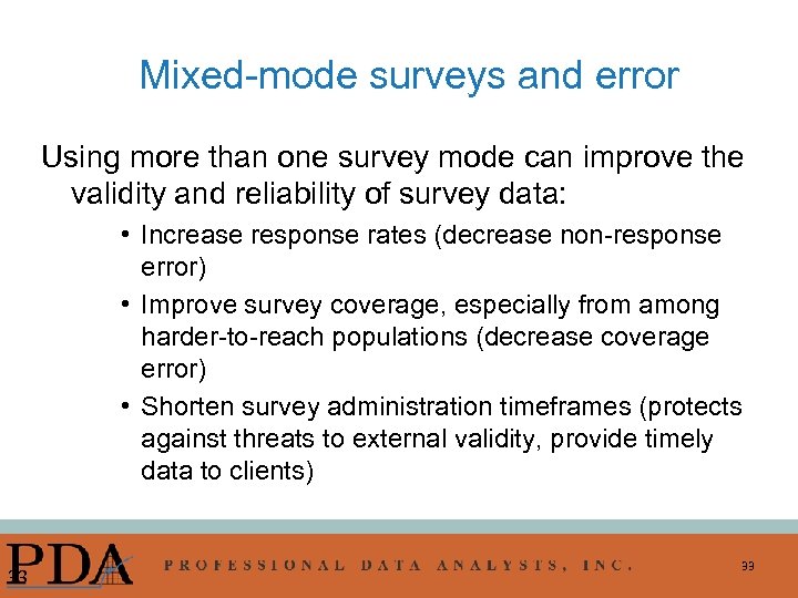 Mixed-mode surveys and error Using more than one survey mode can improve the validity