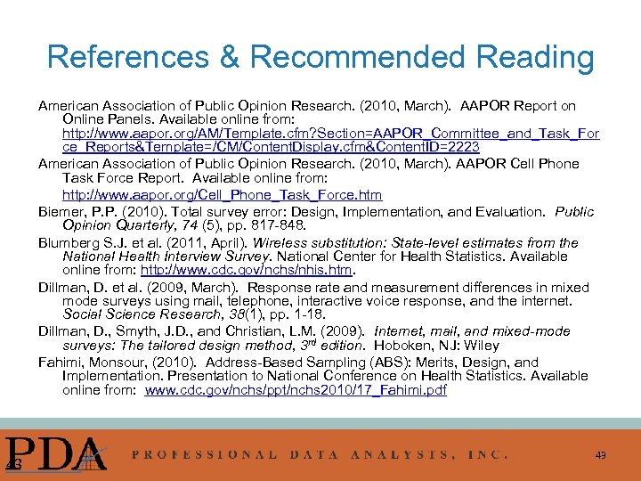 References & Recommended Reading American Association of Public Opinion Research. (2010, March). AAPOR Report