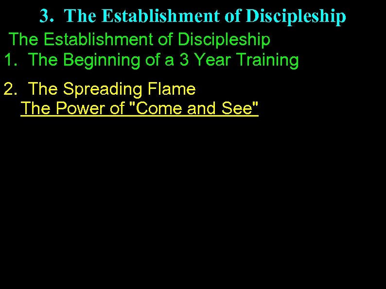 3. The Establishment of Discipleship 1. The Beginning of a 3 Year Training 2.