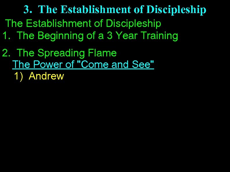3. The Establishment of Discipleship 1. The Beginning of a 3 Year Training 2.