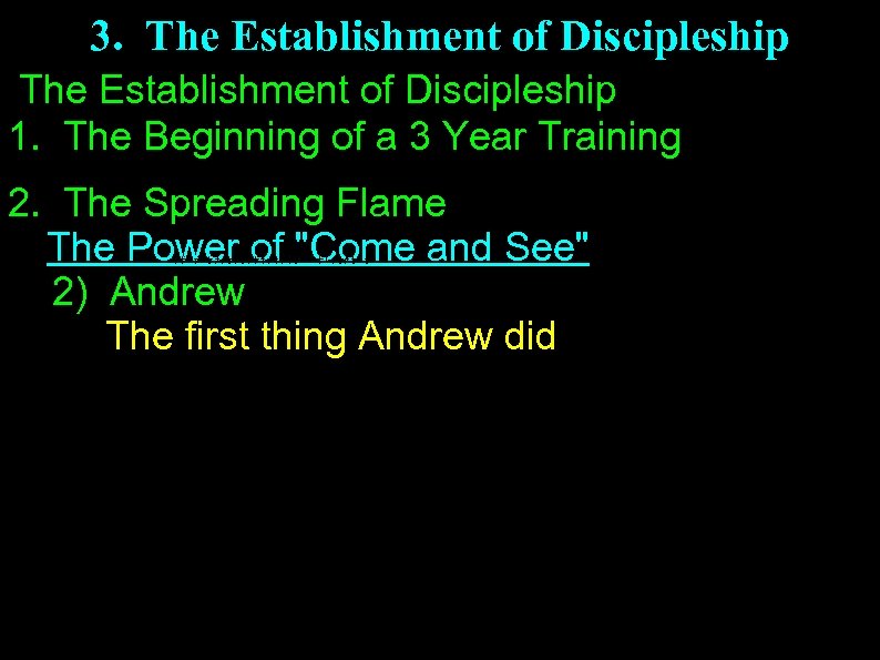 3. The Establishment of Discipleship 1. The Beginning of a 3 Year Training 2.