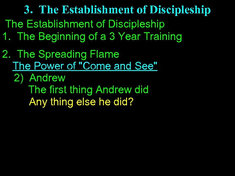 3. The Establishment of Discipleship 1. The Beginning of a 3 Year Training 2.