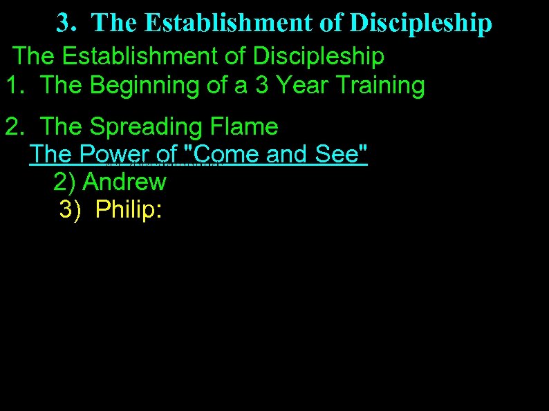 3. The Establishment of Discipleship 1. The Beginning of a 3 Year Training 2.
