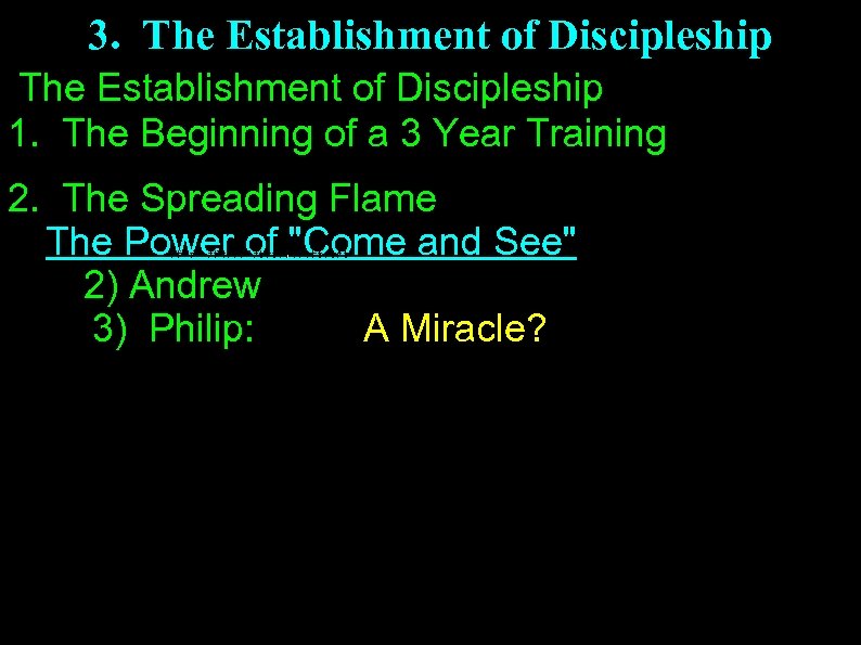 3. The Establishment of Discipleship 1. The Beginning of a 3 Year Training 2.