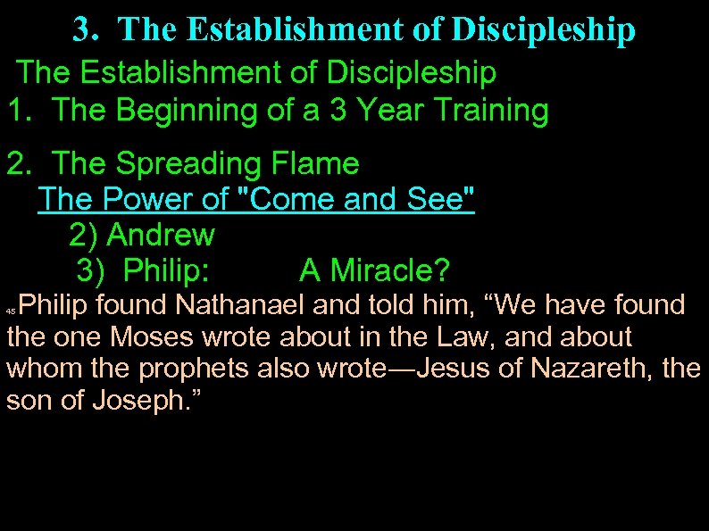 3. The Establishment of Discipleship 1. The Beginning of a 3 Year Training 2.