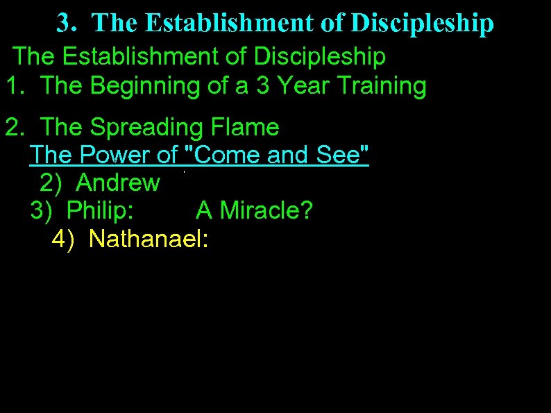 3. The Establishment of Discipleship 1. The Beginning of a 3 Year Training 2.