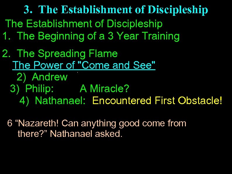 3. The Establishment of Discipleship 1. The Beginning of a 3 Year Training 2.