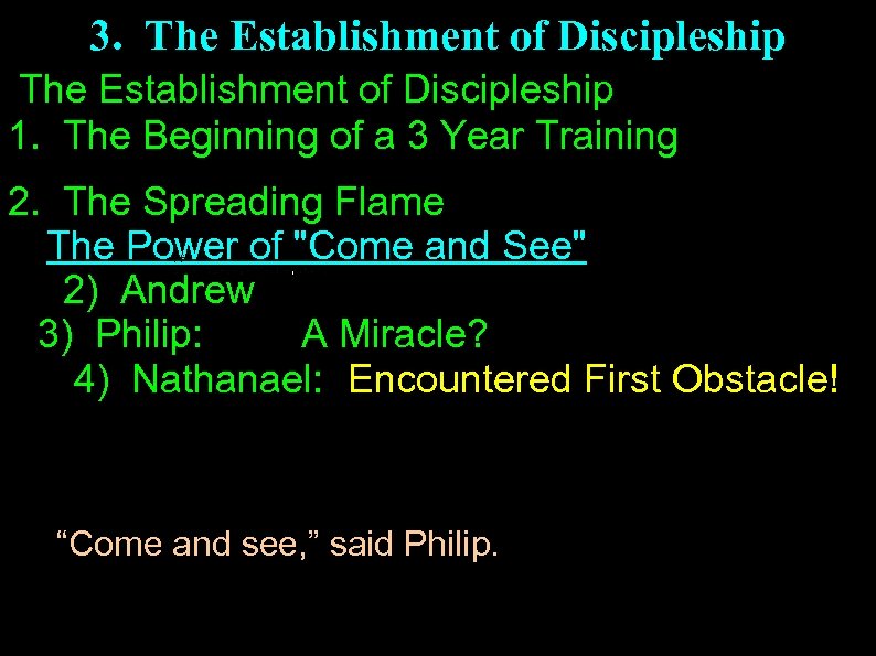 3. The Establishment of Discipleship 1. The Beginning of a 3 Year Training 2.