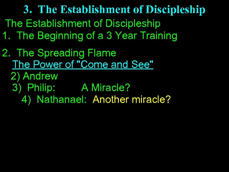 3. The Establishment of Discipleship 1. The Beginning of a 3 Year Training 2.