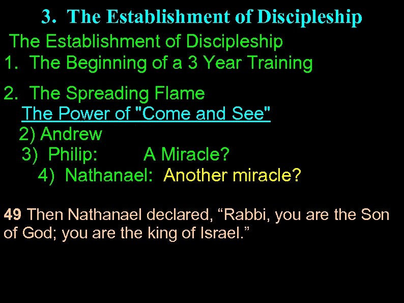 3. The Establishment of Discipleship 1. The Beginning of a 3 Year Training 2.