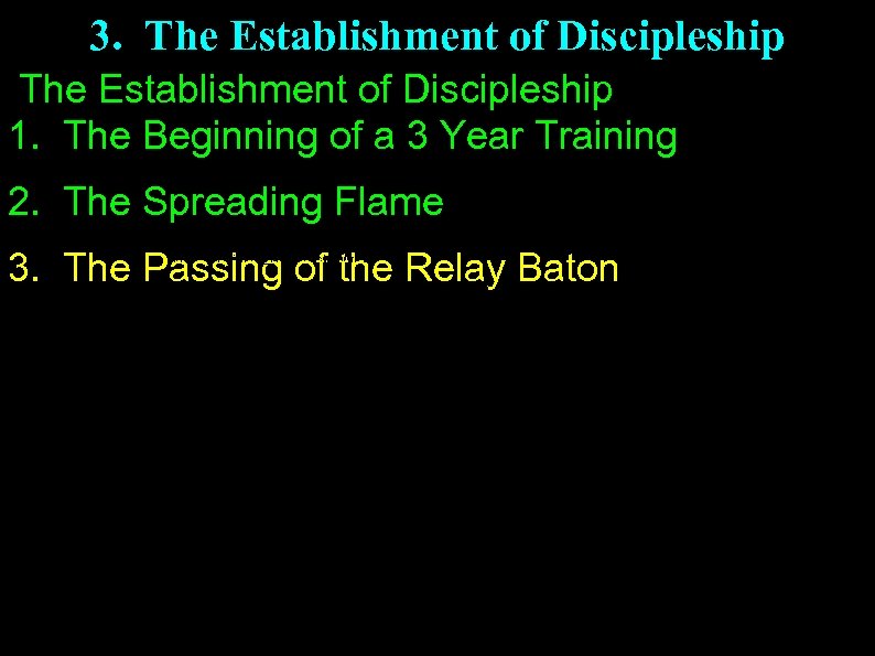 3. The Establishment of Discipleship 1. The Beginning of a 3 Year Training 2.