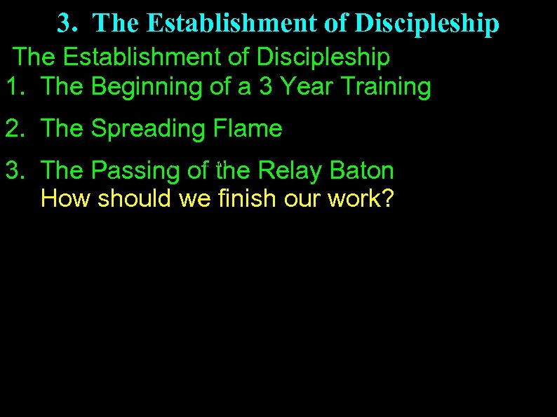 3. The Establishment of Discipleship 1. The Beginning of a 3 Year Training 2.