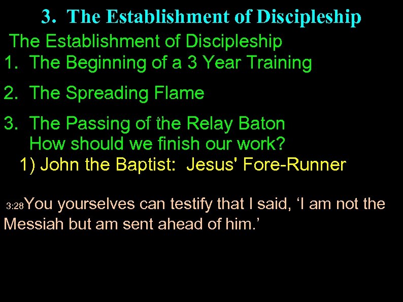 3. The Establishment of Discipleship 1. The Beginning of a 3 Year Training 2.