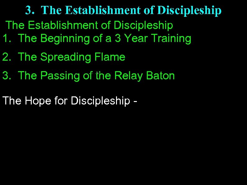 3. The Establishment of Discipleship 1. The Beginning of a 3 Year Training 2.