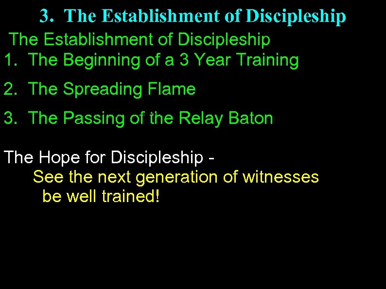 3. The Establishment of Discipleship 1. The Beginning of a 3 Year Training 2.