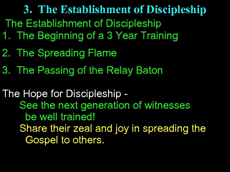 3. The Establishment of Discipleship 1. The Beginning of a 3 Year Training 2.