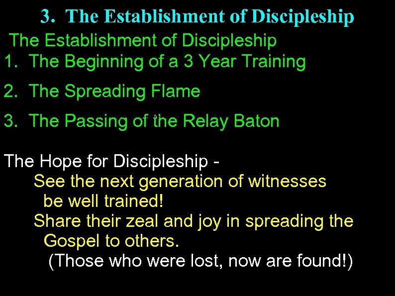 3. The Establishment of Discipleship 1. The Beginning of a 3 Year Training 2.