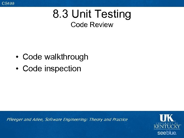 CS 499 8. 3 Unit Testing Code Review • Code walkthrough • Code inspection