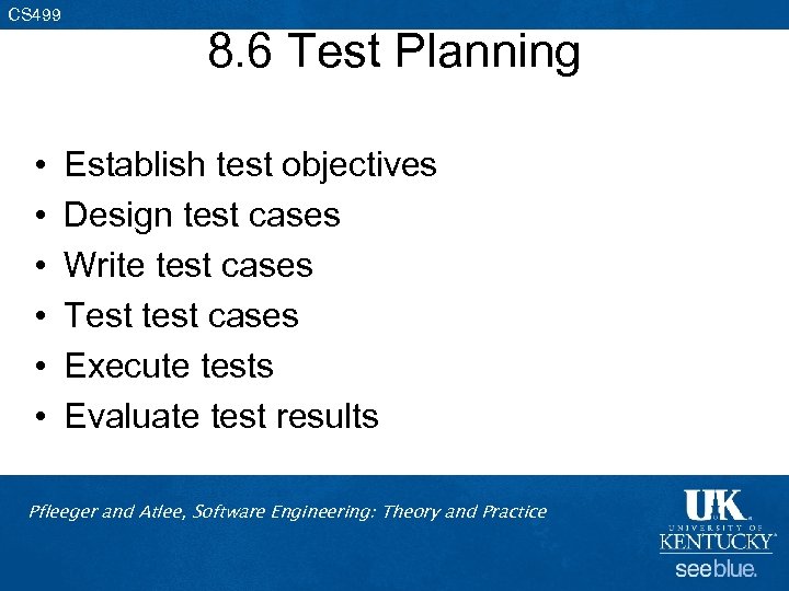 CS 499 • • • 8. 6 Test Planning Establish test objectives Design test