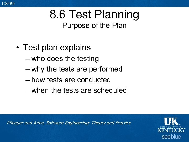 CS 499 8. 6 Test Planning Purpose of the Plan • Test plan explains