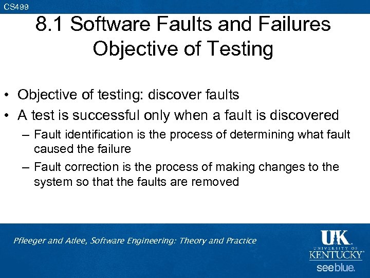 CS 499 8. 1 Software Faults and Failures Objective of Testing • Objective of