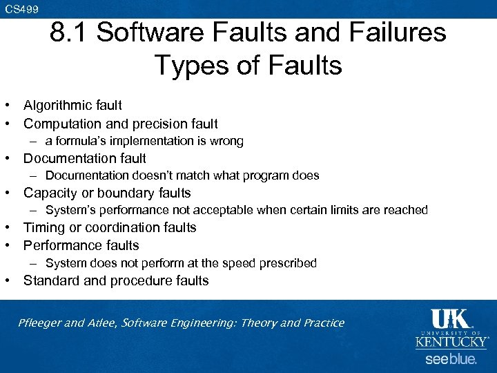 CS 499 8. 1 Software Faults and Failures Types of Faults • Algorithmic fault