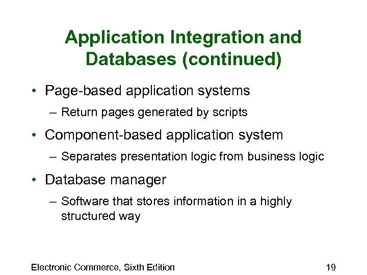 Application Integration and Databases (continued) • Page-based application systems – Return pages generated by