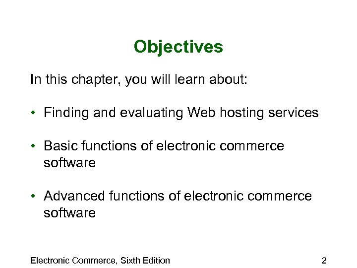Objectives In this chapter, you will learn about: • Finding and evaluating Web hosting