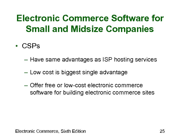 Electronic Commerce Software for Small and Midsize Companies • CSPs – Have same advantages