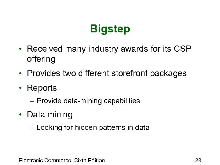 Bigstep • Received many industry awards for its CSP offering • Provides two different