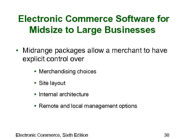 Electronic Commerce Software for Midsize to Large Businesses • Midrange packages allow a merchant