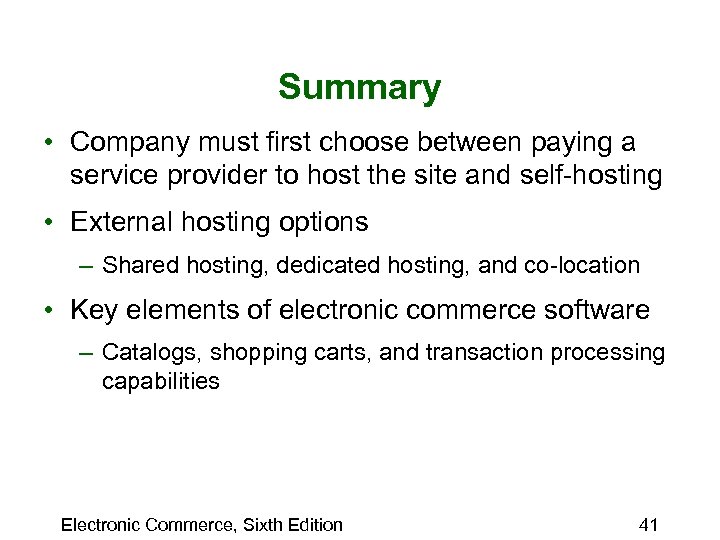 Summary • Company must first choose between paying a service provider to host the