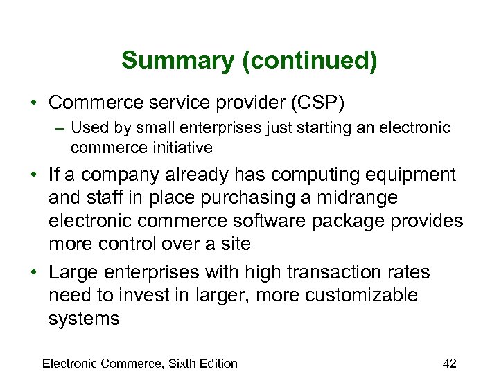 Summary (continued) • Commerce service provider (CSP) – Used by small enterprises just starting