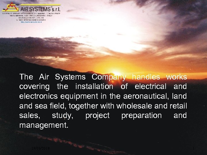 The Air Systems Company handles works covering the installation of electrical and electronics equipment