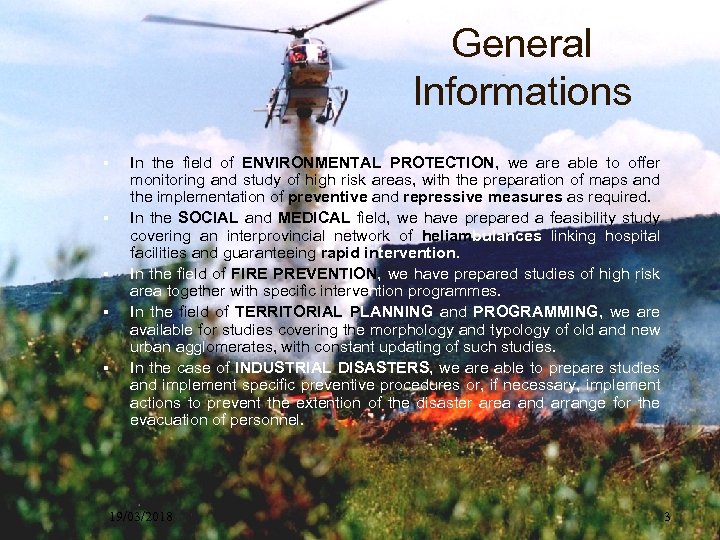 General Informations § § § In the field of ENVIRONMENTAL PROTECTION, we are able