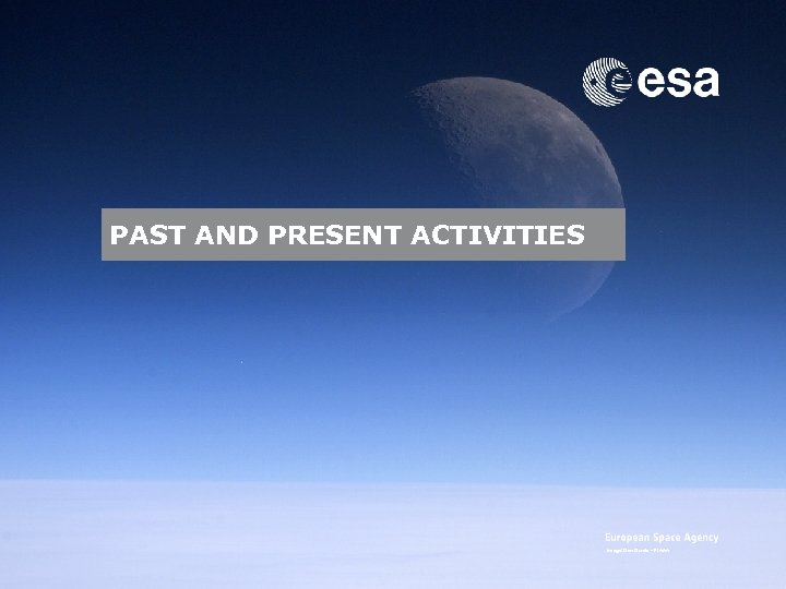 PAST AND PRESENT ACTIVITIES Image: Dan Durda – FIAAA Emmet Fletcher | SSA Precursor