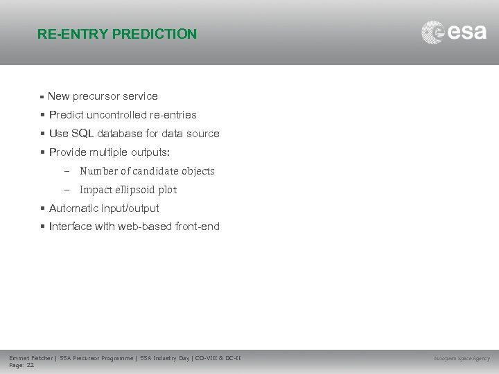 RE-ENTRY PREDICTION • New precursor service • Predict uncontrolled re-entries • Use SQL database