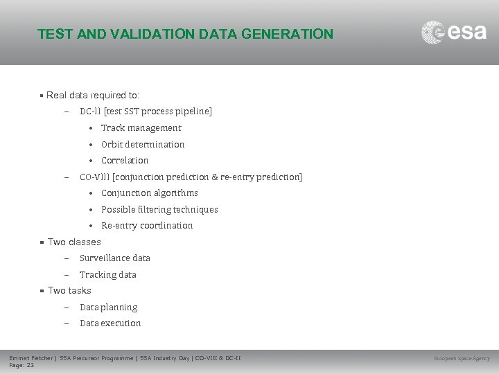 TEST AND VALIDATION DATA GENERATION • Real data required to: – DC-II [test SST