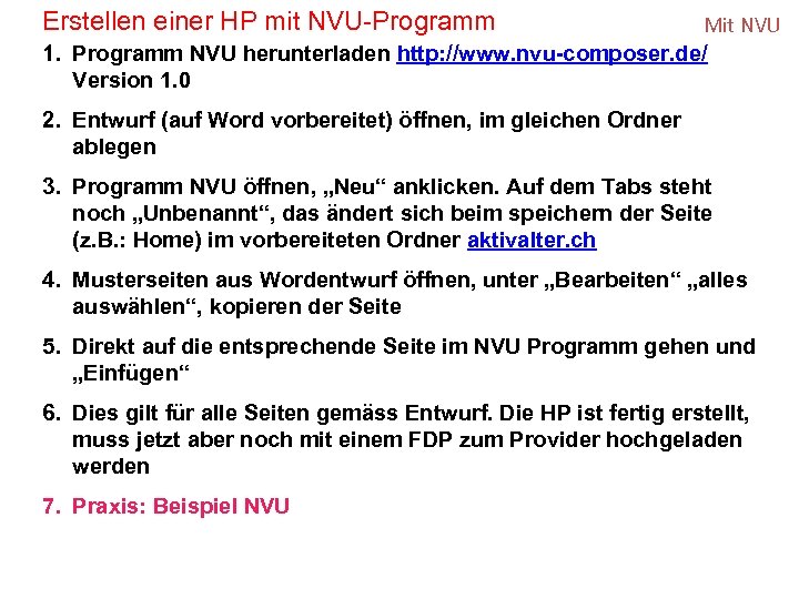 Erstellen einer HP mit NVU-Programm Mit NVU 1. Programm NVU herunterladen http: //www. nvu-composer.