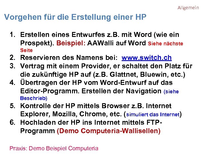 Allgemein Vorgehen für die Erstellung einer HP 1. Erstellen eines Entwurfes z. B. mit