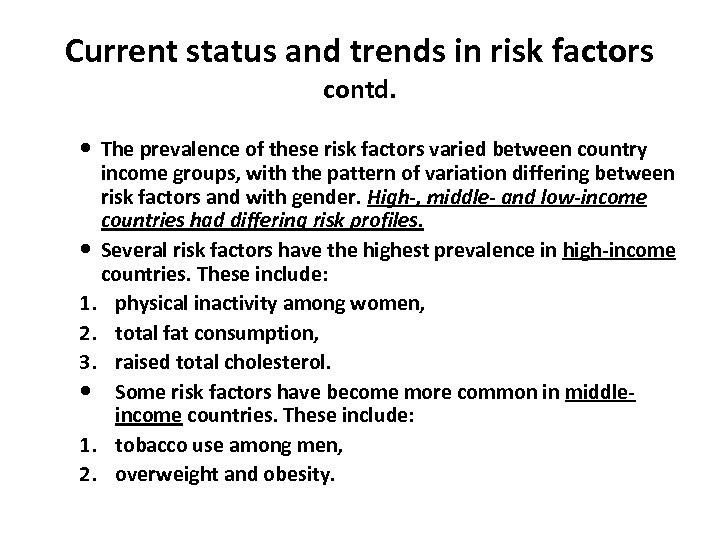 Current status and trends in risk factors contd. The prevalence of these risk factors