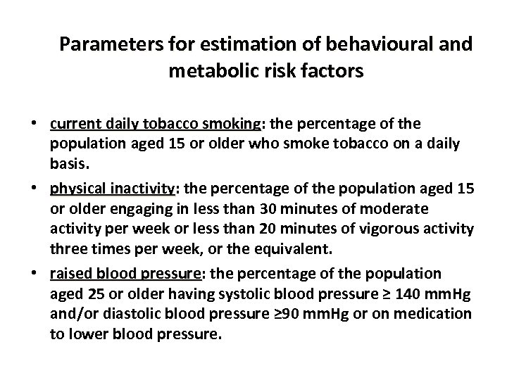 Parameters for estimation of behavioural and metabolic risk factors • current daily tobacco smoking: