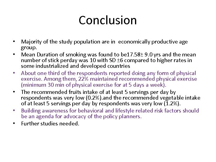 Conclusion • Majority of the study population are in economically productive age group. •